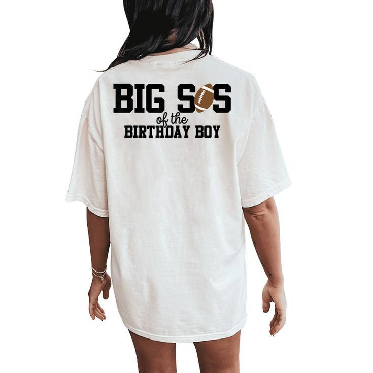 Big Sister Of The Birthday Boy Football Lover First Birthday Women's Oversized Comfort T-Shirt Back Print