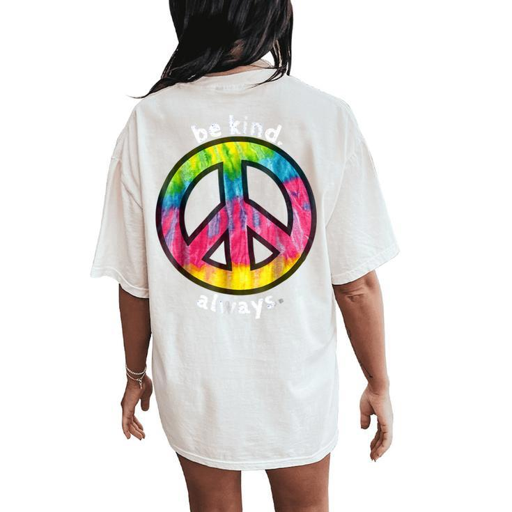 Be Kind Always Fun Tie Dye Peace Sign KindnessWomen's Oversized Comfort T-Shirt Back Print