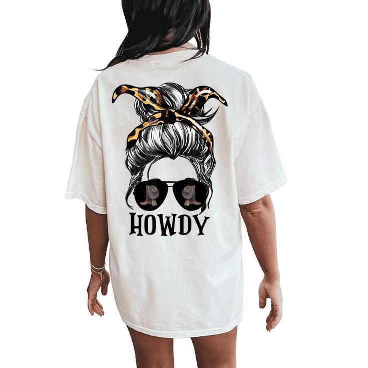 Messy Bun Hat Howdy Rodeo Western Country Southern Cowgirl Women's Oversized Comfort T-Shirt Back Print