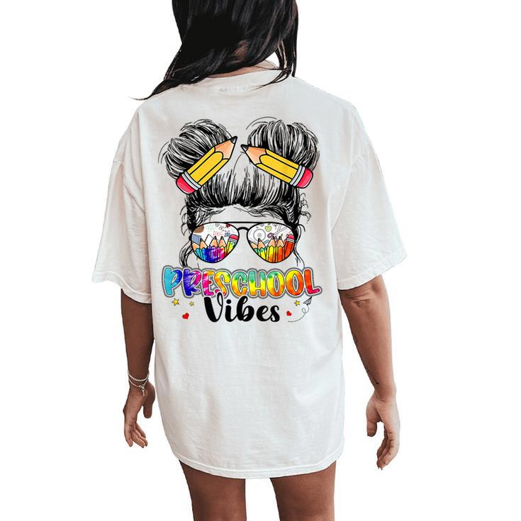 Preschool Vibes Messy Hair Bun Girl Back To School First Day Women's Oversized Comfort T-Shirt Back Print