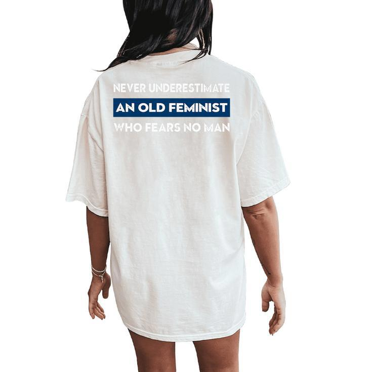 Never Underestimate An Old Feminist Women's Oversized Comfort T-Shirt Back Print