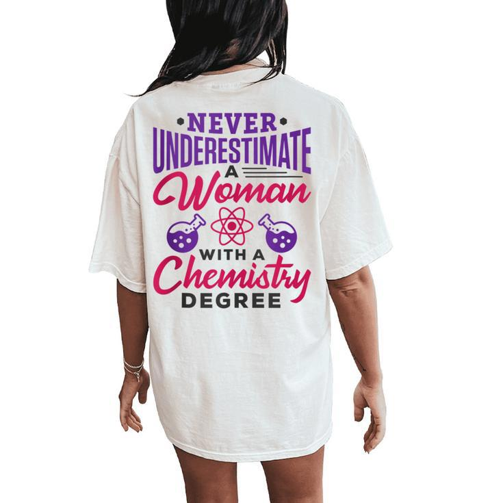 Never Underestimate A Woman With A Chemistry Degree Science Women's Oversized Comfort T-Shirt Back Print