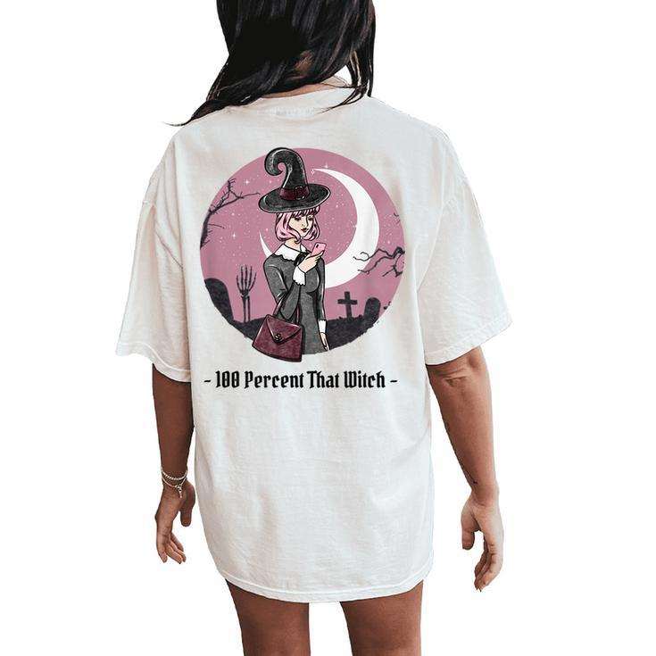 100 Percent That Witch Graphic Witch Women's Oversized Comfort T-Shirt Back Print