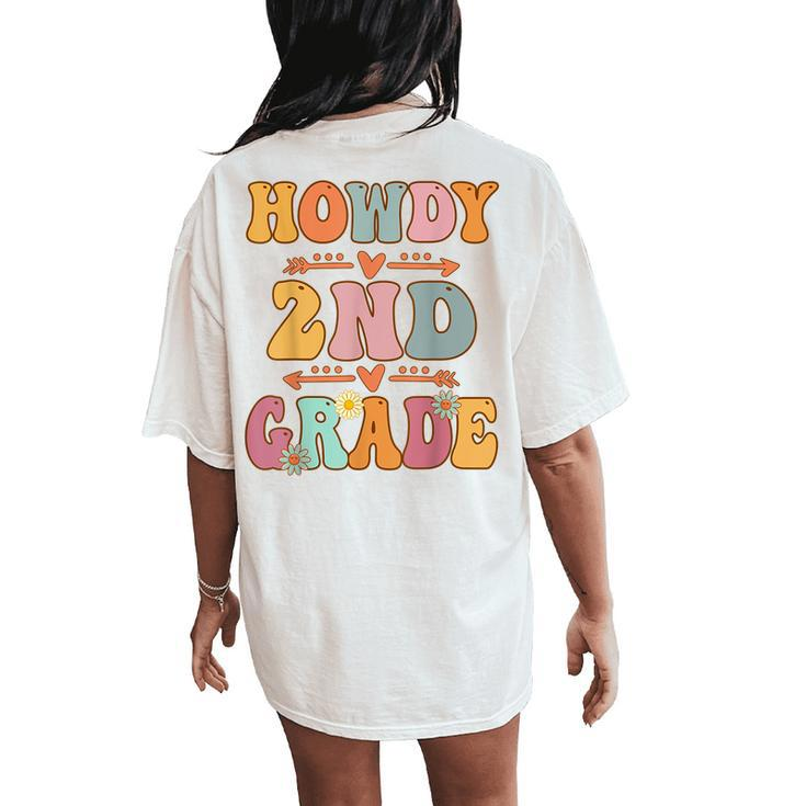 2Nd Grade Howdy Retro Groovy Vintage First Day Of School Women's Oversized Comfort T-Shirt Back Print