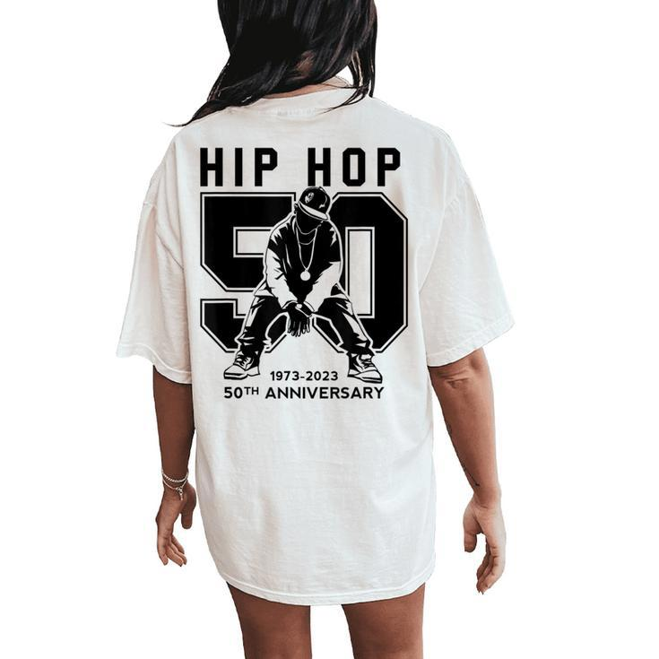 50 Years Of Hip Hop 1973-2023 50Th Anniversary Hip Hop Retro Women's Oversized Comfort T-Shirt Back Print
