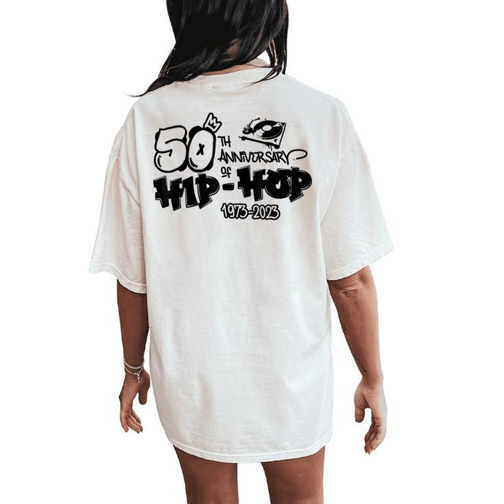 50 Years Old 50Th Anniversary Of Hip Hop Graffiti Dj Vinyl Women's Oversized Comfort T-Shirt Back Print