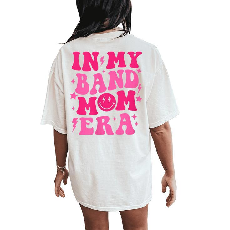 In My Band Mom Era Trendy Band Mom Life Women's Oversized Comfort T-Shirt Back Print