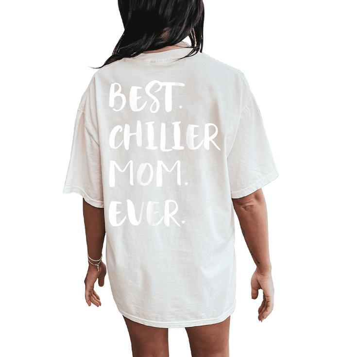 Best Chilier Mom Ever Women's Oversized Comfort T-Shirt Back Print