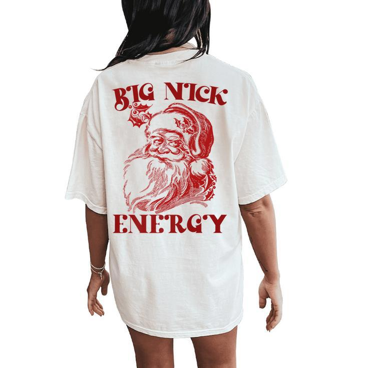 Big Nick Energy Xmas Christmas Ugly Sweater Women's Oversized Comfort T-Shirt Back Print