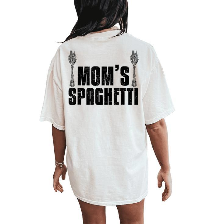 Cute Mom's Spaghetti Food Lover Italian Chefs Women's Oversized Comfort T-Shirt Back Print