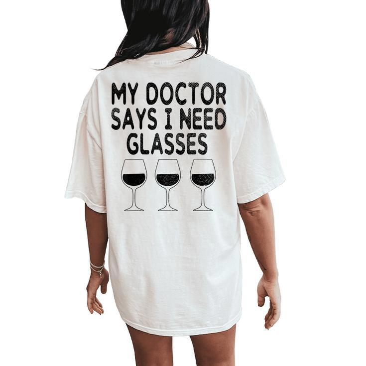My Doctor Says I Need Glasses Wine Wine Women's Oversized Comfort T-Shirt Back Print