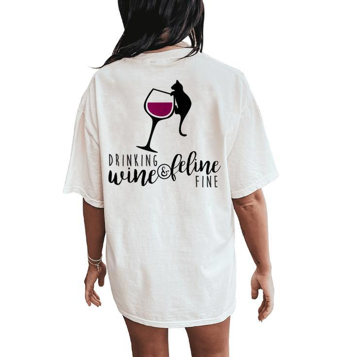 Drinking Wine And Feline Fine  Cat Lady Women's Oversized Comfort T-Shirt Back Print