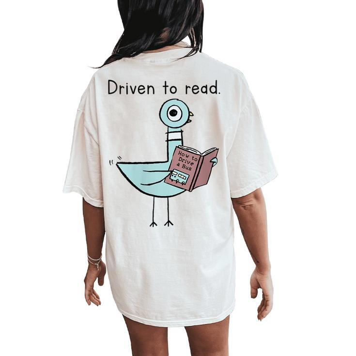 Driven To Read Pigeon Library Reading Books Reader Women's Oversized Comfort T-Shirt Back Print