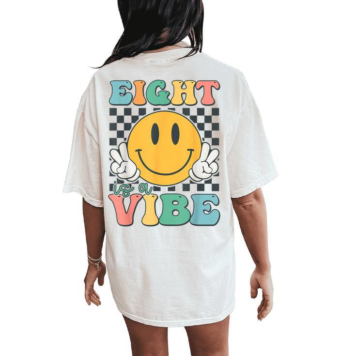 Eight Is A Vibe 8Th Birthday Smile Face Hippie Boy Girl Kid Women's Oversized Comfort T-Shirt Back Print