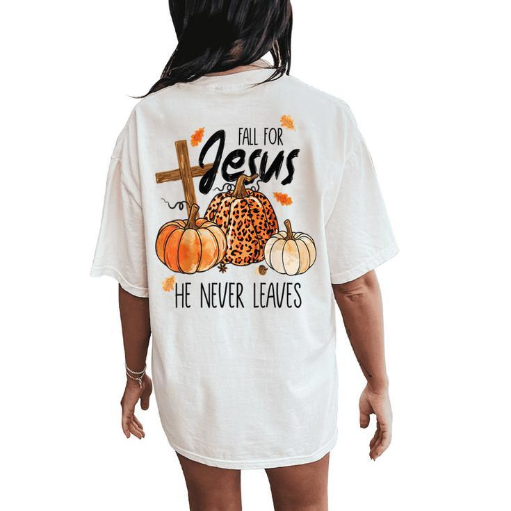 Fall For Jesus He Never Leaves Autumn Christian Prayers Women's Oversized Comfort T-Shirt Back Print