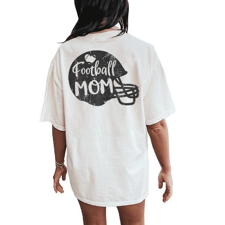 Football Mom American Football Proud Supportive Mom Women's Oversized Comfort T-Shirt Back Print