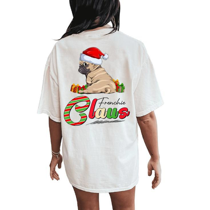 Frenchie Claus Dog Lovers Santa Hat Ugly Christmas Sweater Women's Oversized Comfort T-Shirt Back Print