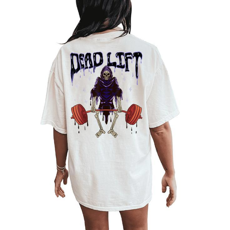 Gym Grim Reaper Deadlift Workout Occult Reaper Women's Oversized Comfort T-Shirt Back Print