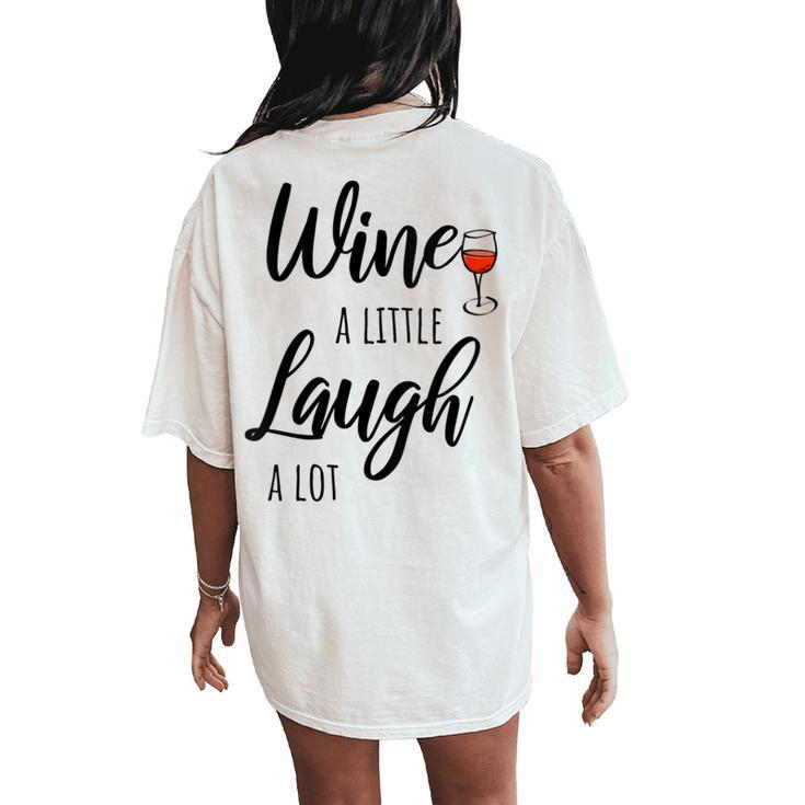 Wine A Little Laugh A Lot Red Lover Tasting Quote Women's Oversized Comfort T-Shirt Back Print
