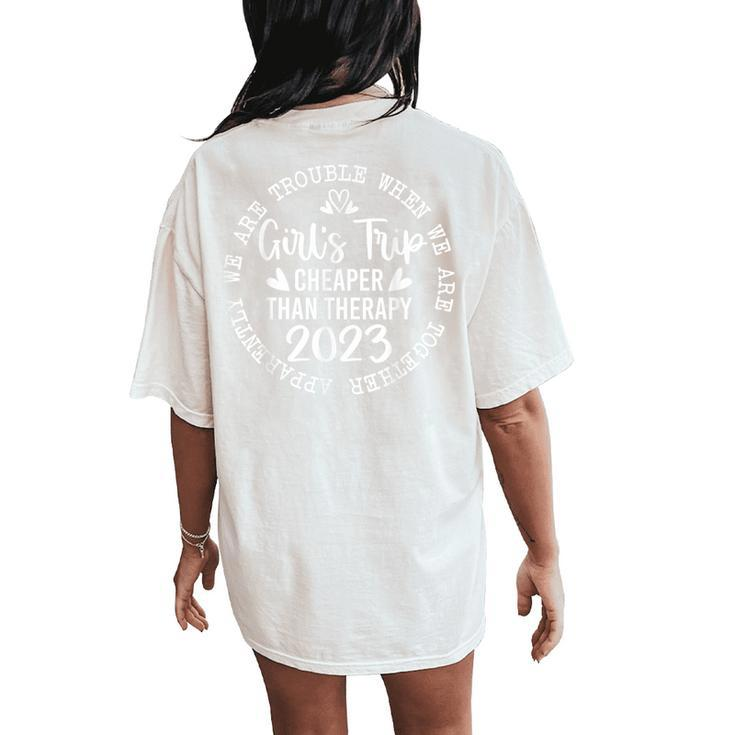 Girls Trip Cheaper Than A Therapy 2023 Novelty Travel Women's Oversized Comfort T-Shirt Back Print