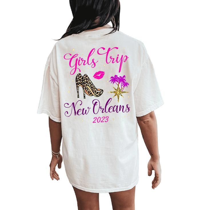 Girls Trip New Orleans 2023 For Weekend Birthday Party Women's Oversized Comfort T-Shirt Back Print