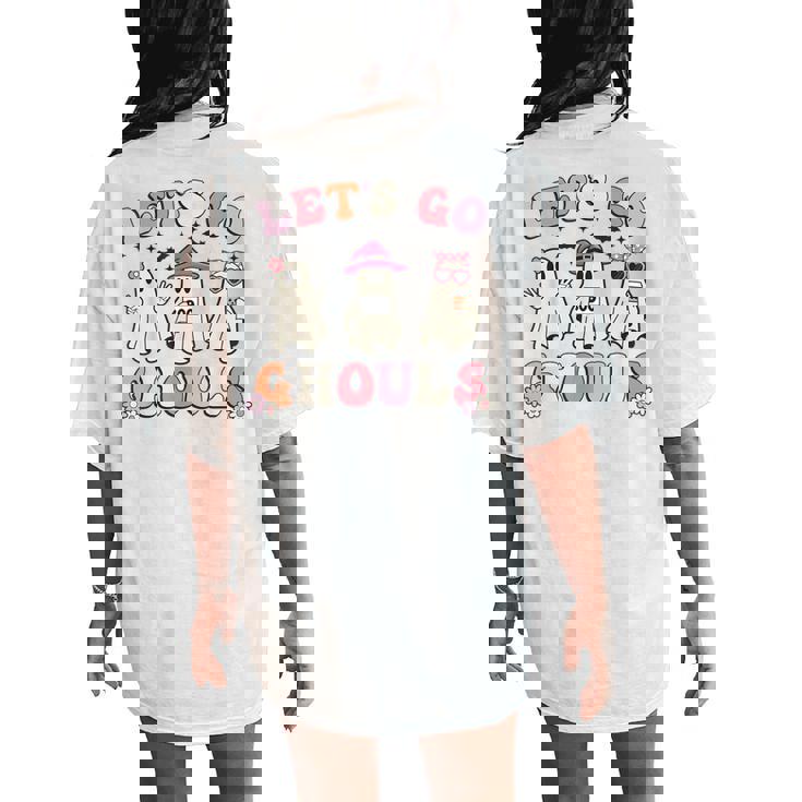 Lets Go Ghouls Retro Halloween Ghost Toddler Girl Women's Oversized Comfort T-Shirt Back Print