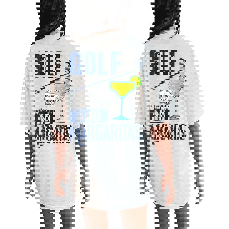 Golf Party Lovers Saying Golf And Margaritas Golfer Women's Oversized Comfort T-Shirt Back Print