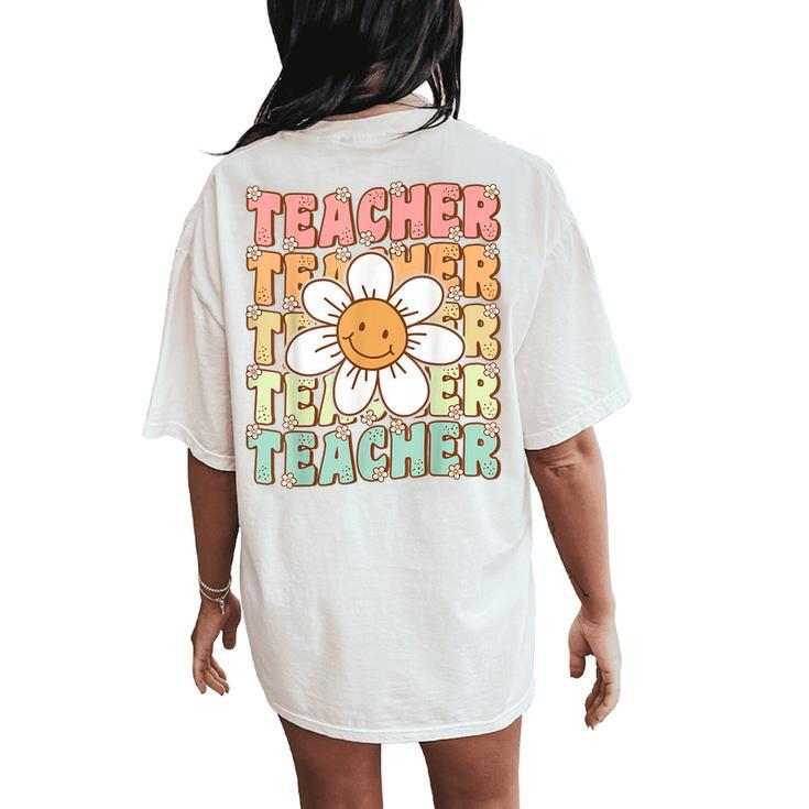 Groovy Teacher Cute Daisy Flower Retro Back To School Women's Oversized Comfort T-Shirt Back Print