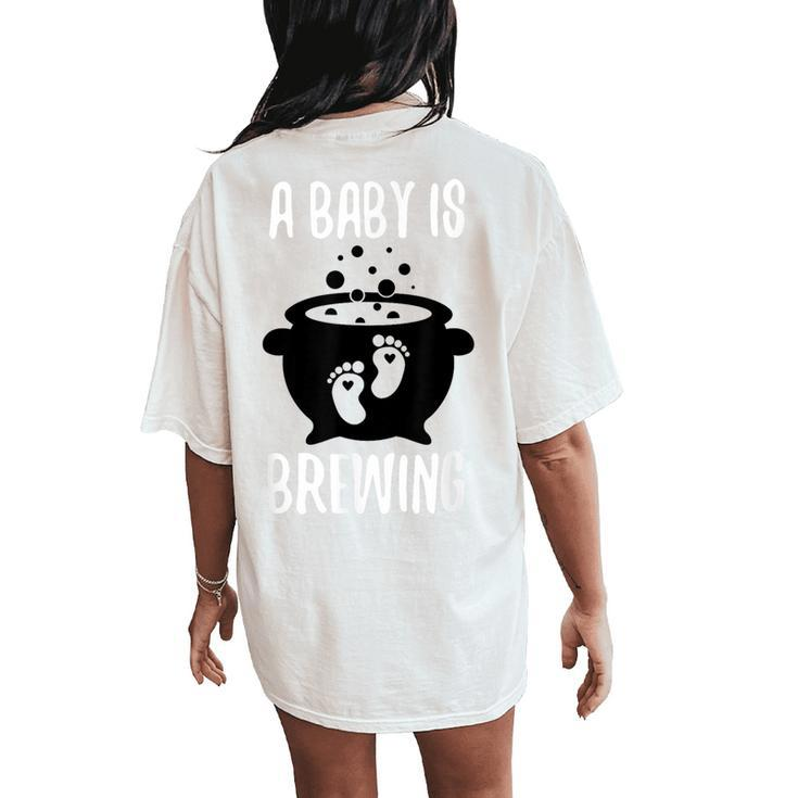 Halloween Pregnancy Announcement For A Baby Is Brewing Women's Oversized Comfort T-Shirt Back Print