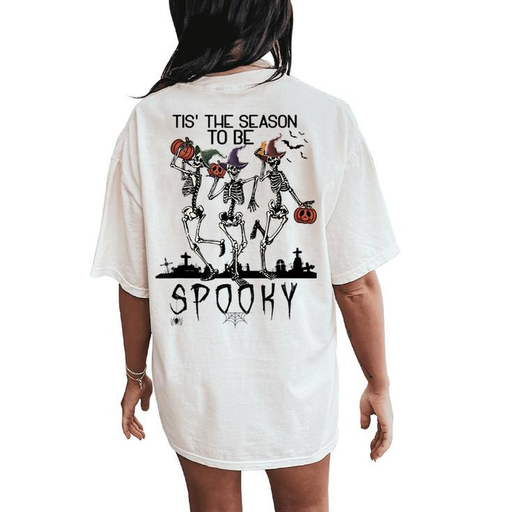 Halloween Tis' The Season To Be Spooky Dancing Skeletons Dancing Women's Oversized Comfort T-Shirt Back Print