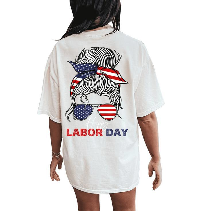 Happy Labor Day For All Workers Messy Bun American Flag Women's Oversized Comfort T-Shirt Back Print