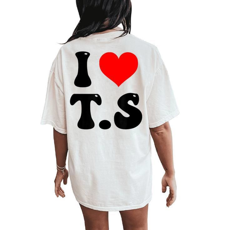 I Heart Love Ts Taylor Name Love Women Women's Oversized Comfort T-Shirt Back Print