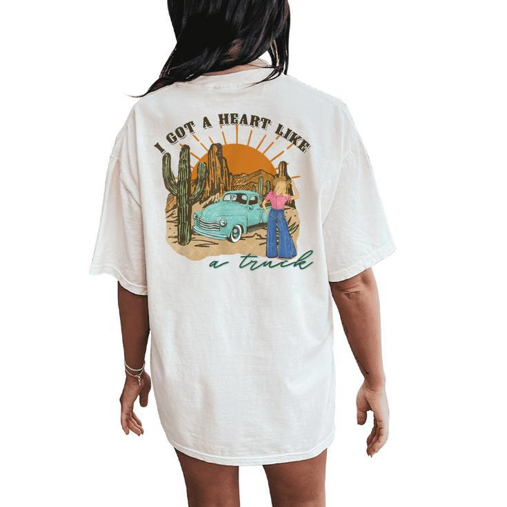 I Got A Heart Like A Truck Western Boho Sunset Girl Desert Women's Oversized Comfort T-Shirt Back Print