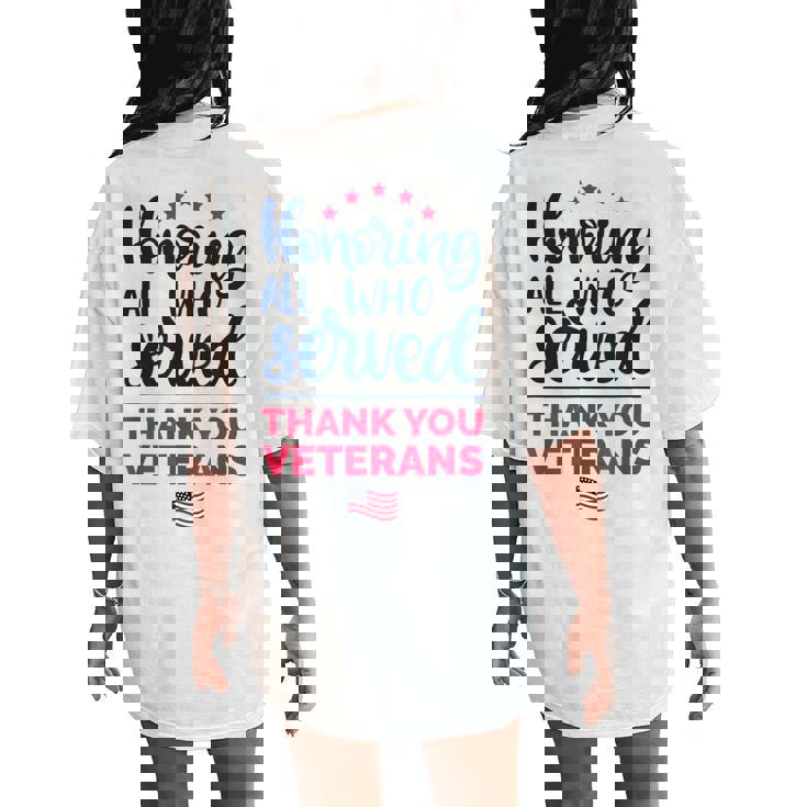 Honoring All Who Served Thank You Veterans Day Women Women's Oversized Comfort T-Shirt Back Print