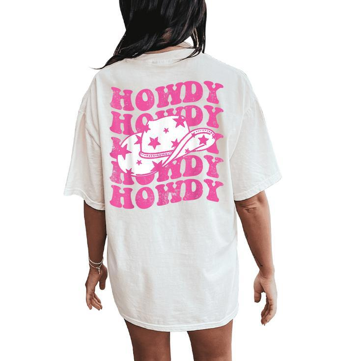 Howdy Southern Western Girl Country Rodeo Pink Cowgirl Retro Women's Oversized Comfort T-Shirt Back Print