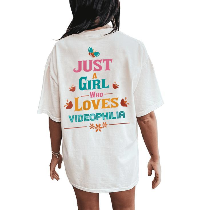 Just A Girl Who Loves Videophilia Women's Oversized Comfort T-Shirt Back Print