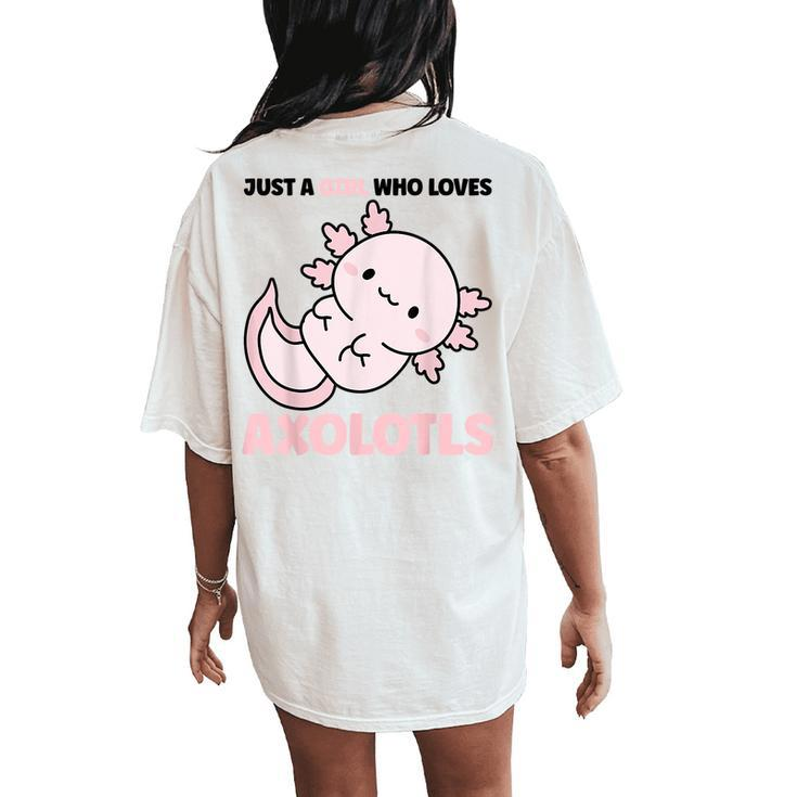 Kawaii Axolotl Just A Girl Who Loves Axolotls Women's Oversized Comfort T-Shirt Back Print