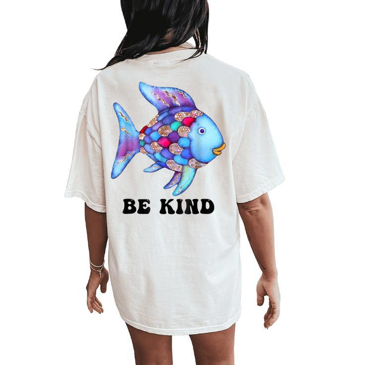 Be Kind Rainbow Fish Teacher Life Teaching Back To School Women's Oversized Comfort T-Shirt Back Print