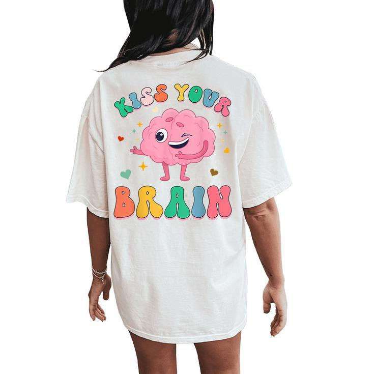 Kiss Your Brain Cute Teacher Appreciation Back To School Women's Oversized Comfort T-Shirt Back Print