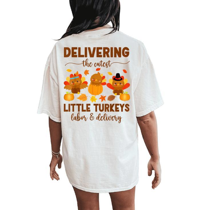 Ld Nurse Thanksgiving Delivering The Cutest Little Turkeys Women's Oversized Comfort T-Shirt Back Print