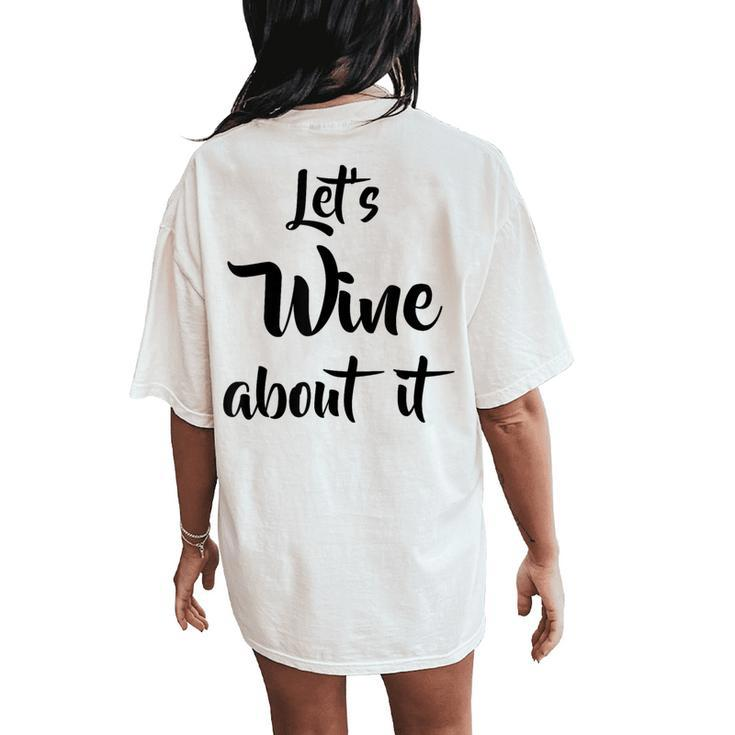 Let's Wine About It Drinking Pun Women's Oversized Comfort T-Shirt Back Print