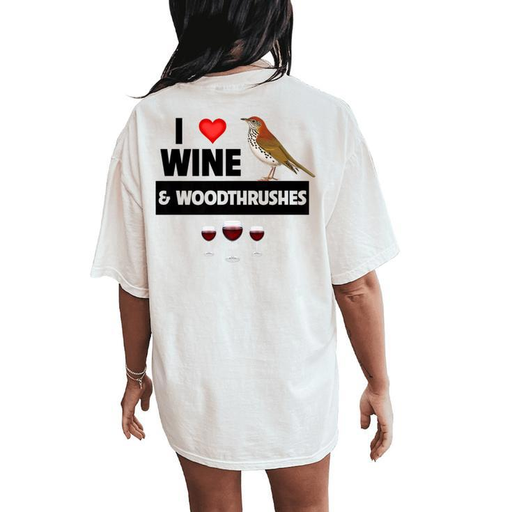 I Love Wine And Wood Thrushes Washington DC State Bird Women's Oversized Comfort T-Shirt Back Print