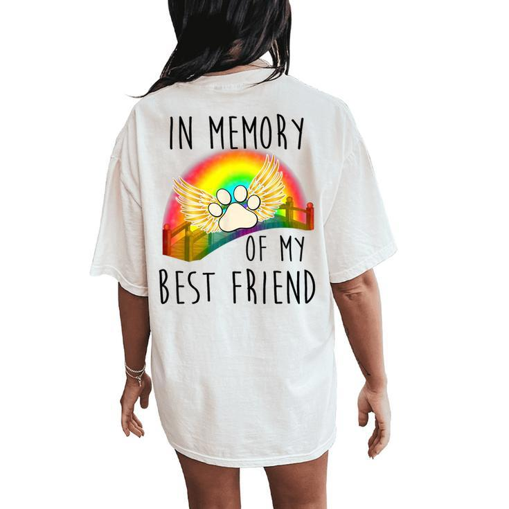 In Memory Of My Best Friend Pet Loss Dog Cat Rainbow Quote Women's Oversized Comfort T-Shirt Back Print
