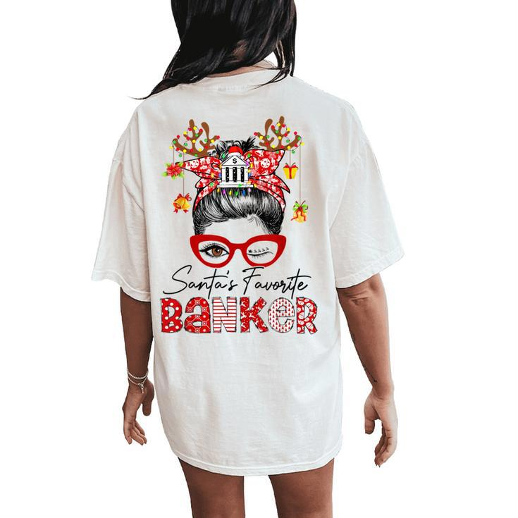 Messy Bun Hair- Christmas Tree-Santa's Favorite Banker Women's Oversized Comfort T-Shirt Back Print