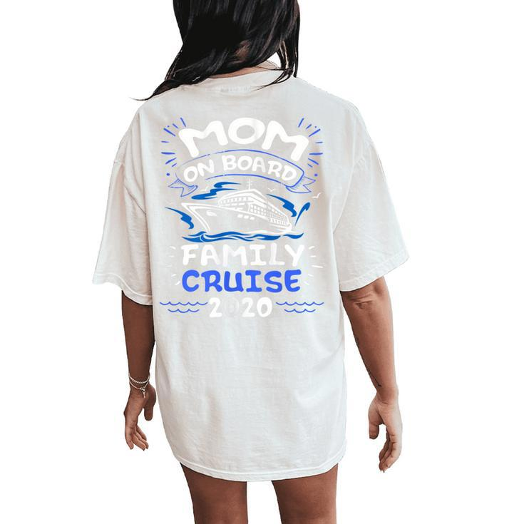 Mom On Cruise Board Family Cruising Party 2020 Christmas Women's Oversized Comfort T-Shirt Back Print