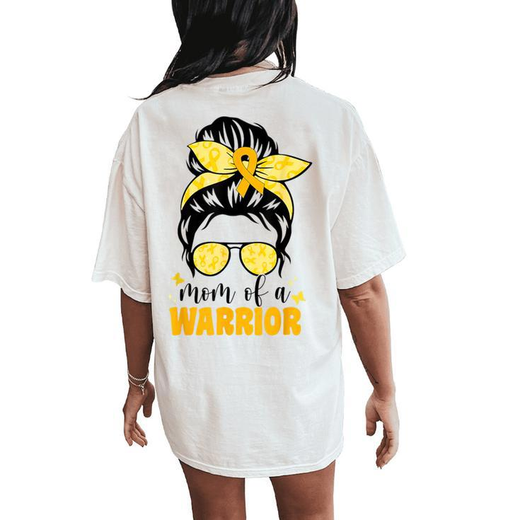 Mom Of A Warrior Childhood Cancer Messy Bun Gold Ribbon Mama Women's Oversized Comfort T-Shirt Back Print