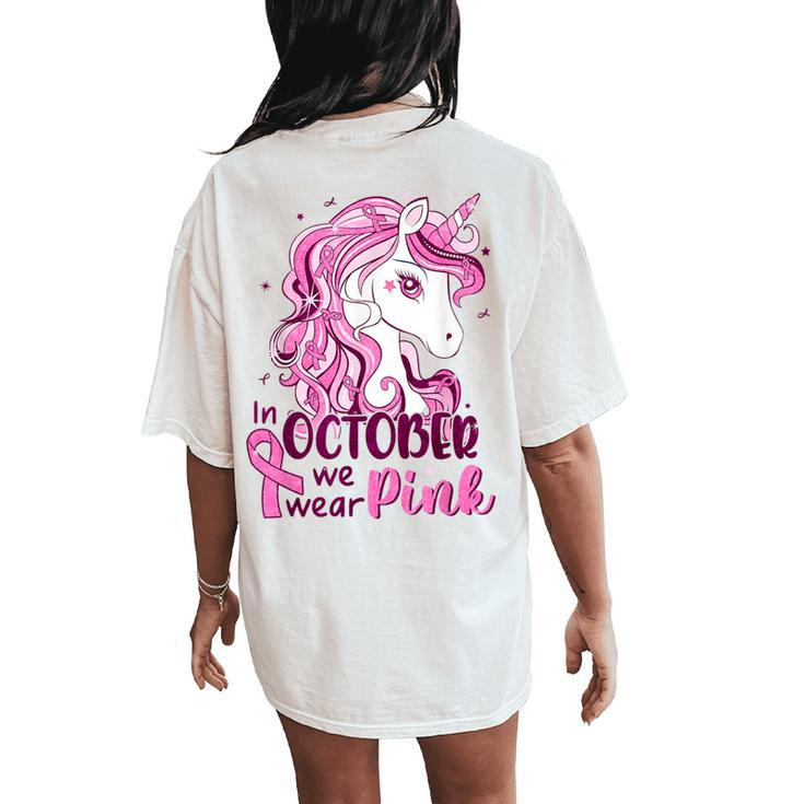 In October We Wear Pink Unicorn Breast Cancer Girls Women's Oversized Comfort T-Shirt Back Print