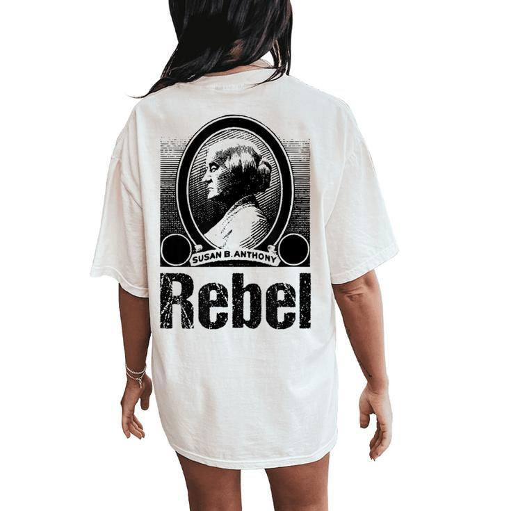 Political Rebel Susan B Anthony Women's History Women's Oversized Comfort T-Shirt Back Print