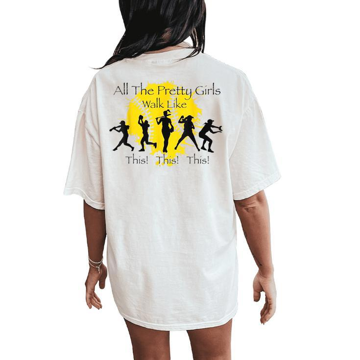 All The Pretty Girls Walk Like This Baseball Softball Women's Oversized Comfort T-Shirt Back Print