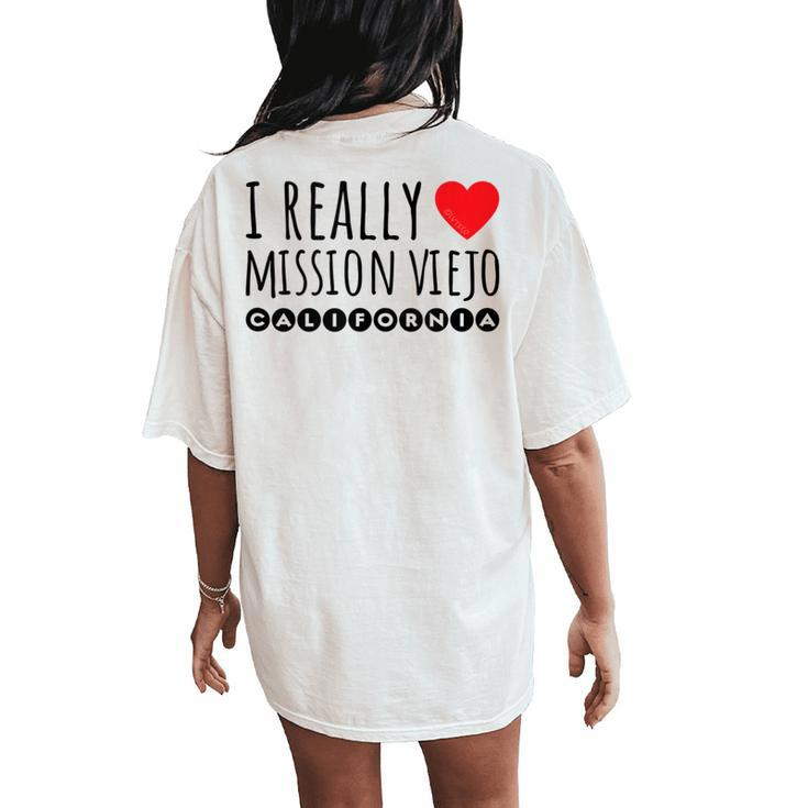 I Really Love Heart Mission Viejo California Women's Oversized Comfort T-Shirt Back Print
